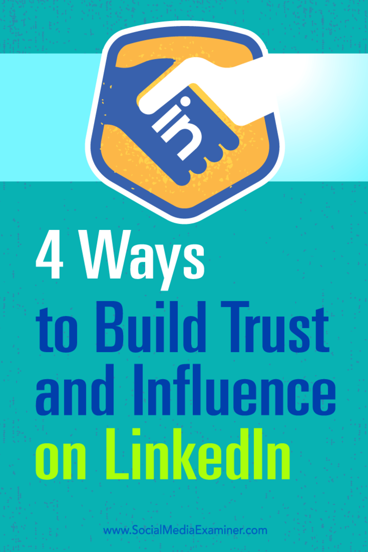 Tipy na čtyři způsoby, jak rozšířit svůj vliv a vybudovat si důvěru v LinkedIn.