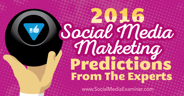 Předpovědi marketingu sociálních médií z roku 2016