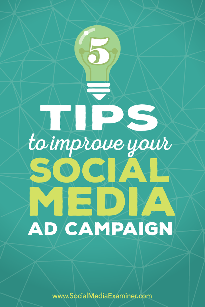 5 tipů, jak vylepšit své reklamní kampaně na sociální média: Examiner sociálních médií