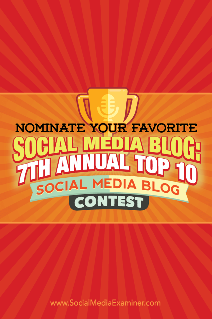 Nominujte svůj oblíbený blog na sociální média: 7. ročník soutěže o 10 nejlepších blogů na sociálních médiích: průzkumník sociálních médií