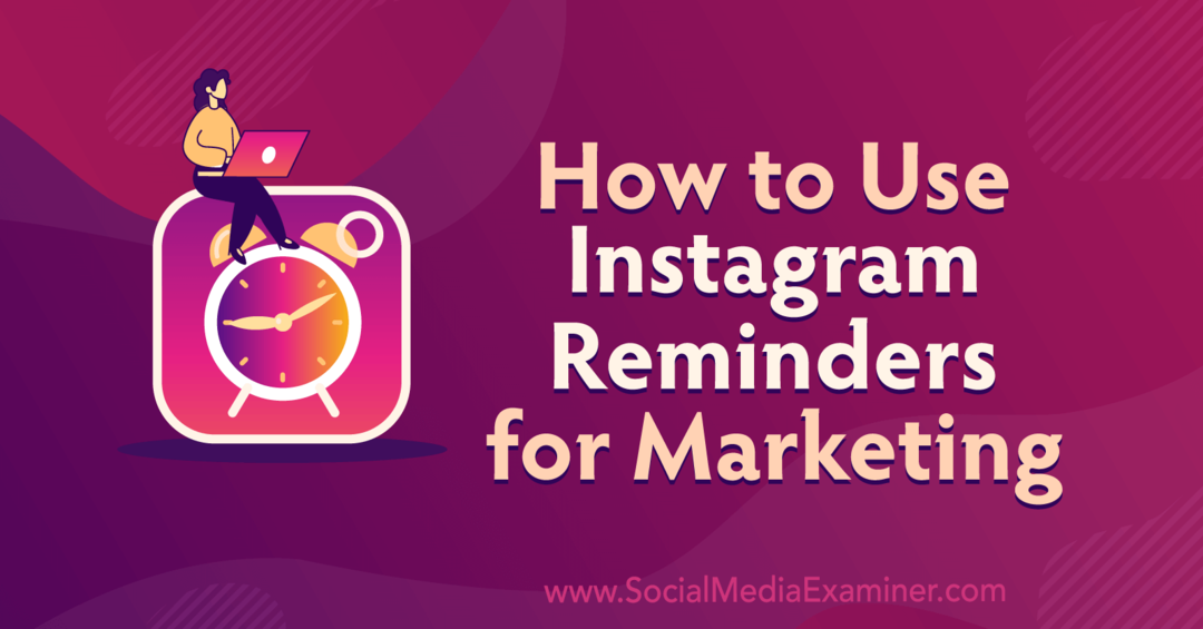 Jak používat připomenutí Instagramu pro marketing od Anny Sonnenbergové na Social Media Examiner.
