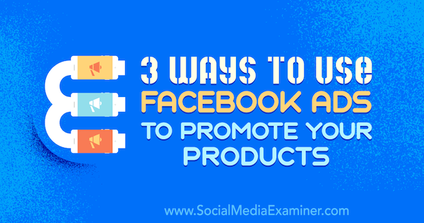 3 způsoby, jak používat reklamy na Facebooku k propagaci vašich produktů, Charlie Lawrence na zkoušce na sociálních médiích.