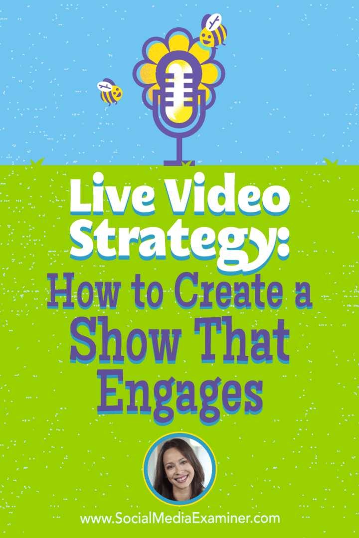 Live Video Strategy: How to create a Show that Engages: Social Media Examiner