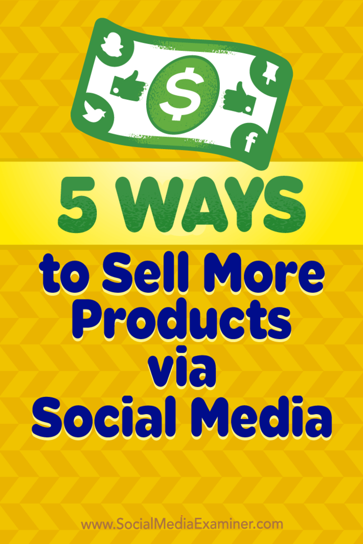 5 způsobů, jak prodat více produktů prostřednictvím sociálních médií, Alex York v průzkumu sociálních médií.