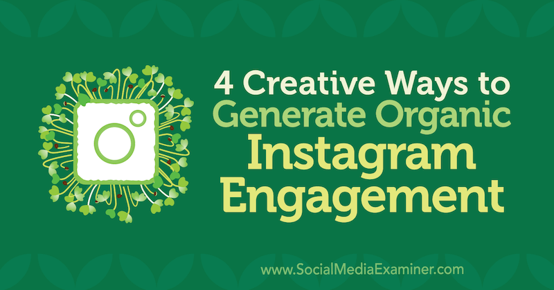 4 kreativní způsoby, jak generovat organickou angažovanost Instagramu od George Mathewa v průzkumu sociálních médií.