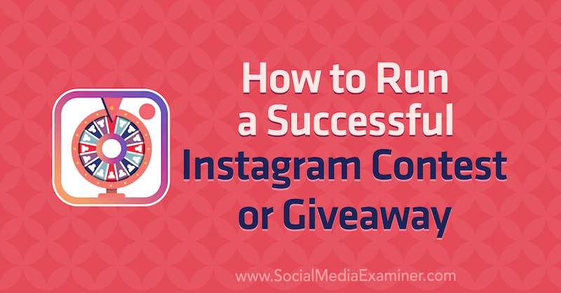 Jak spustit úspěšnou soutěž Instagram nebo prozradit Jenn Herman na zkoušce na sociálních médiích.