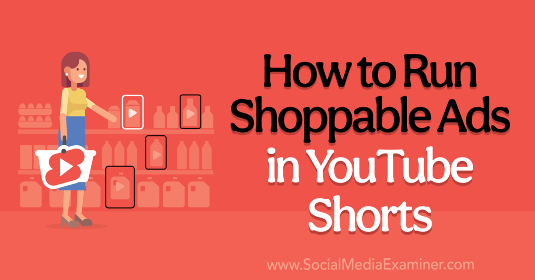 Jak zobrazovat reklamy s možností nákupu na YouTube Shorts-Social Media Examiner