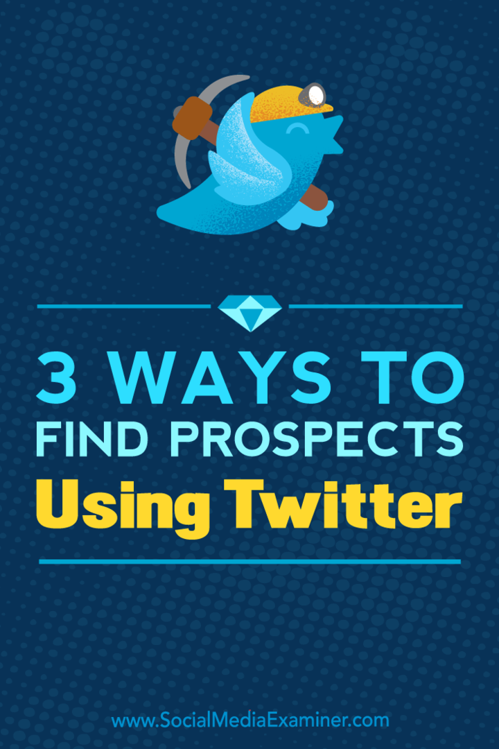 3 způsoby, jak najít vyhlídky pomocí Twitteru Andrew Pickering v průzkumu sociálních médií.
