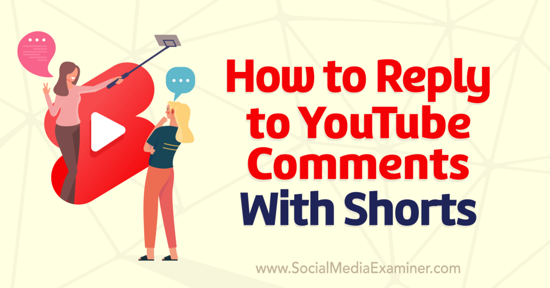 Jak odpovídat na komentáře YouTube pomocí Shorts-Social Media Examiner