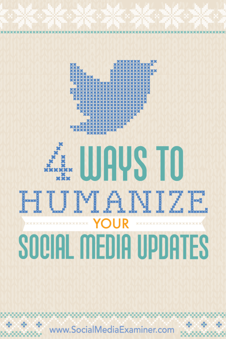 Tipy na čtyři způsoby, jak humanizovat vaše zapojení do sociálních médií.