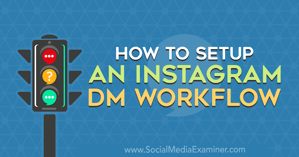 Jak nastavit pracovní postup Instagram DM Christy Laurence na zkoušejícím sociálních médií.