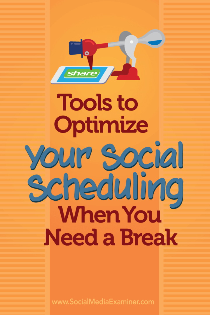 Nástroje pro optimalizaci vašeho sociálního plánování, když si potřebujete odpočinout: zkoušející sociálních médií