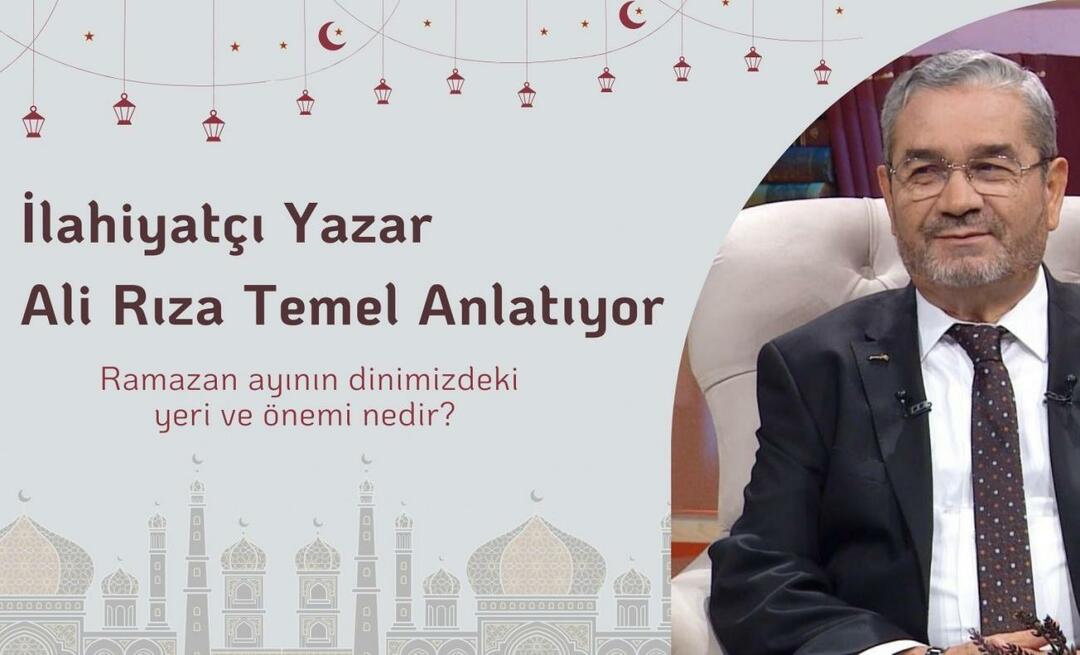 Jaké je místo a význam ramadánu v našem náboženství? Teolog spisovatel Ali Rıza Temel se svým vyprávěním...