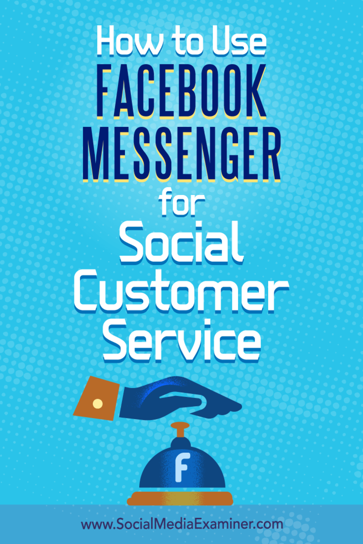 Jak používat Facebook Messenger pro sociální zákaznické služby: zkoušející sociálních médií