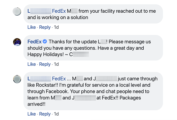 Toto je snímek obrazovky konverzace na Facebooku mezi společností FedEx a zákazníkem. Zákazník řekne zákaznickému servisu, že ho někdo oslovil, a pomáhá mu s problémem. Zástupce oddělení služeb zákazníkům děkuje zákazníkovi a vybízí ho, aby byli v případě dotazů v kontaktu. Zákazník poté odpoví odpovědí, že místní a zákaznický servis Facebooku jsou rockstars. Shep Hyken konstatuje, že skvělý sociální zákaznický servis může z lidí udělat obhájce značky.