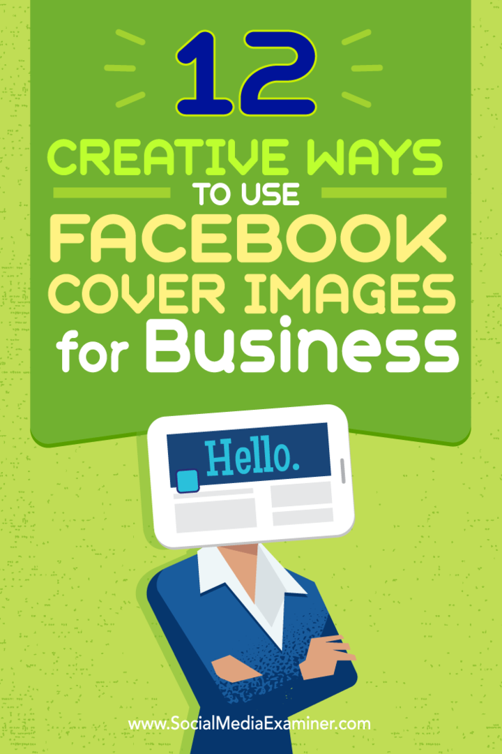 Tipy na dvanáct způsobů, jak můžete kreativně použít svůj titulní obrázek na Facebooku pro podnikání.