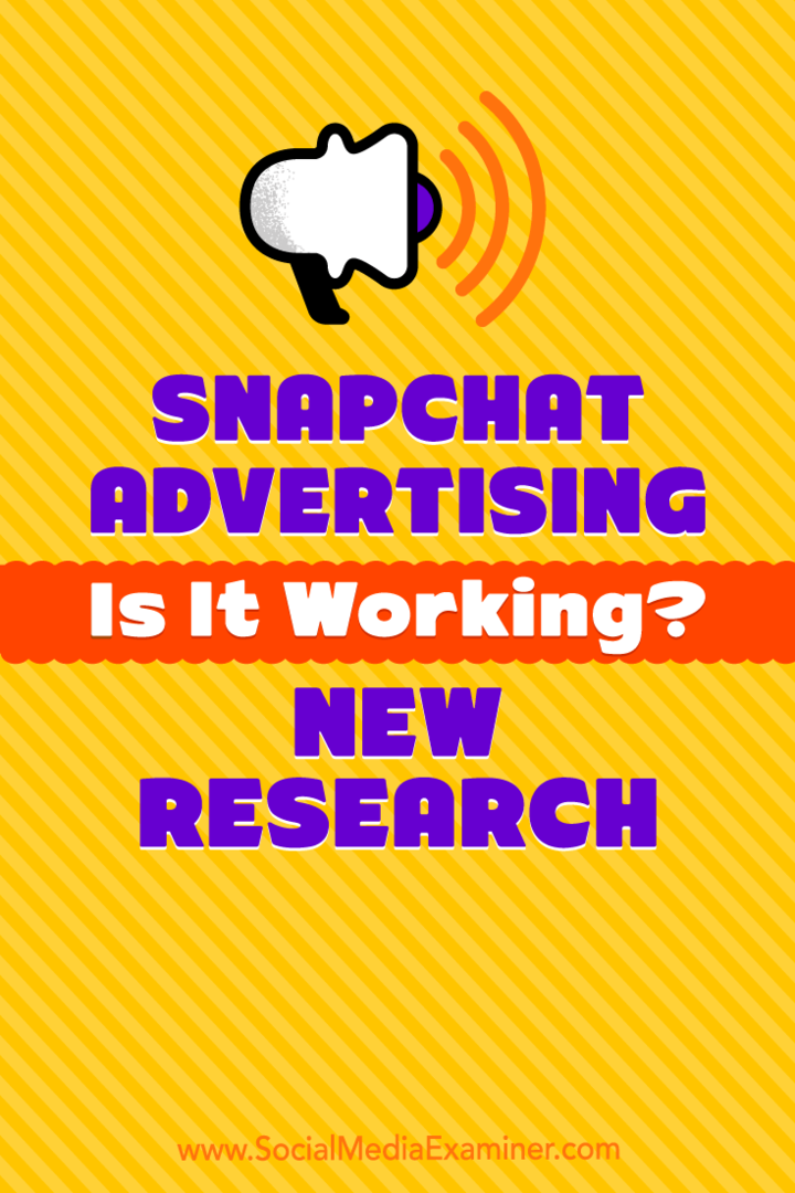 Snapchat Advertising: Funguje to? Nový výzkum od Michelle Krasniak v průzkumu sociálních médií.