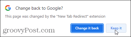 Chcete-li použít rozšíření přesměrování na novou kartu, klikněte ve vyskakovacím okně Změnit zpět na Google na Ponechat