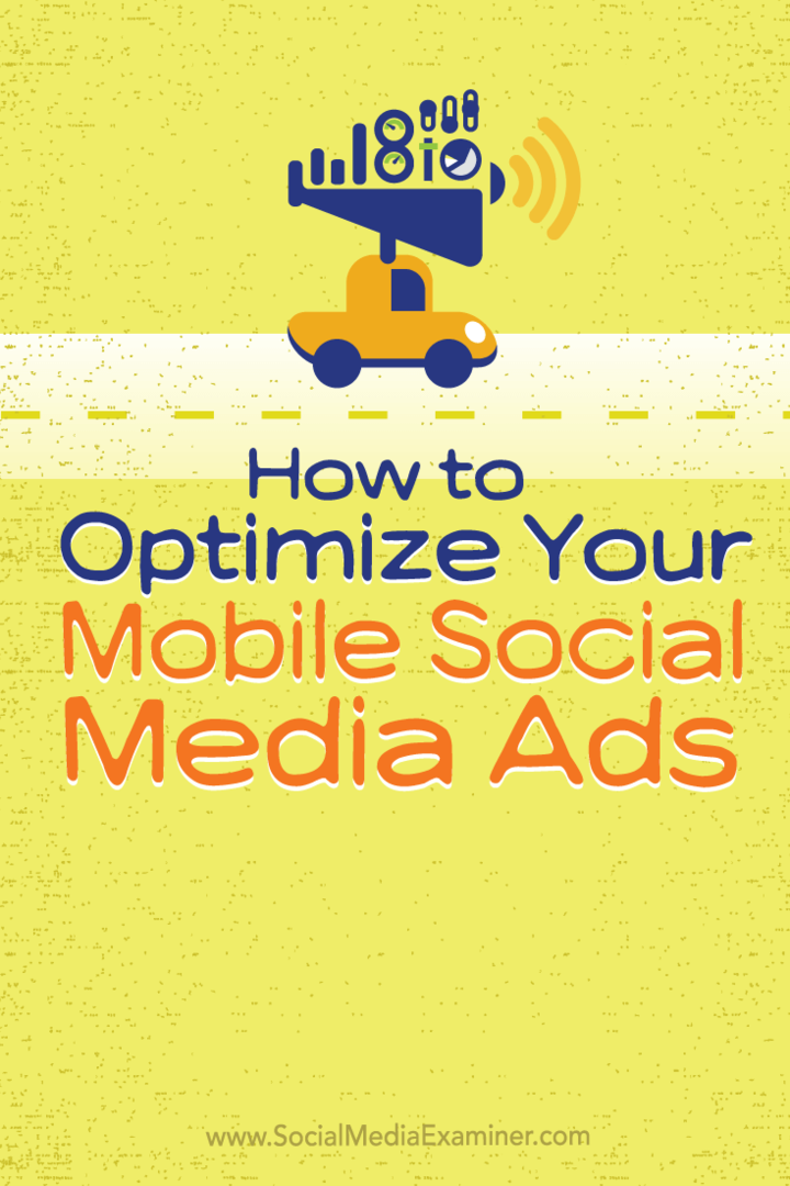 Jak optimalizovat mobilní reklamy na sociální média: průzkumník sociálních médií