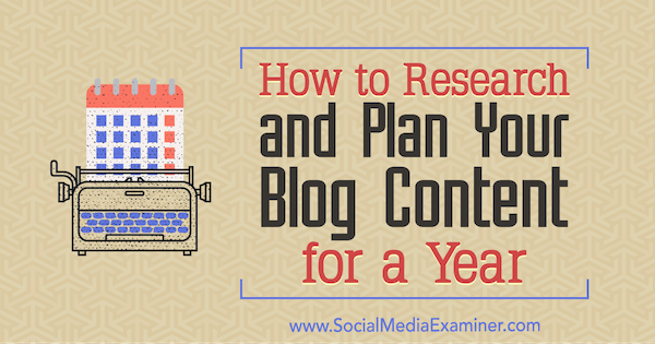 Jak zkoumat a plánovat svůj blogový obsah na rok: průzkumník sociálních médií