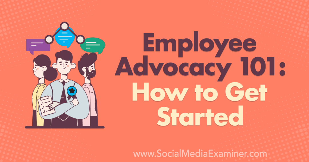 Employee Advocacy 101: Jak začít: Social Media Examiner