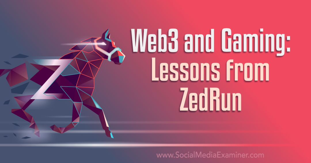 Web3 a hry: Lekce ze ZedRun: Social Media Examiner