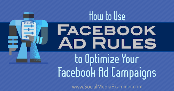 Jak používat pravidla reklamy na Facebooku k optimalizaci reklamních kampaní Johnathan Dane v průzkumu sociálních médií.