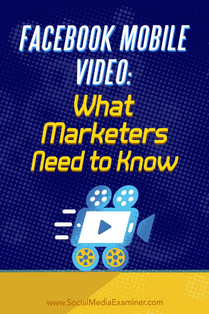 Mobilní video na Facebooku: Co marketingoví pracovníci potřebují vědět: průzkumník sociálních médií