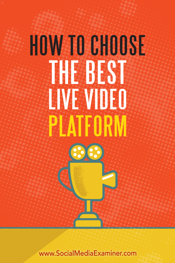 Jak si vybrat nejlepší platformu živého videa od Joel Comm na Social Media Examiner.