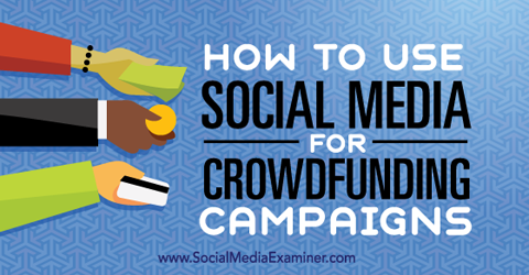 sociální média pro crowdfundingové kampaně