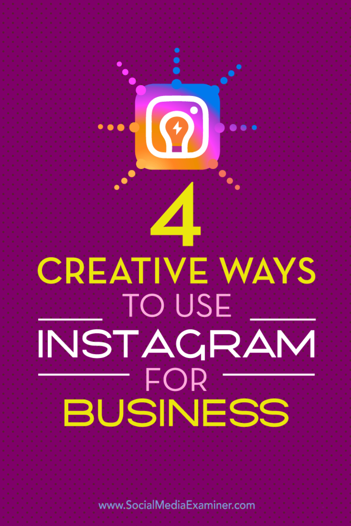 Tipy na čtyři jedinečné způsoby, jak zvýraznit své podnikání na Instagramu.