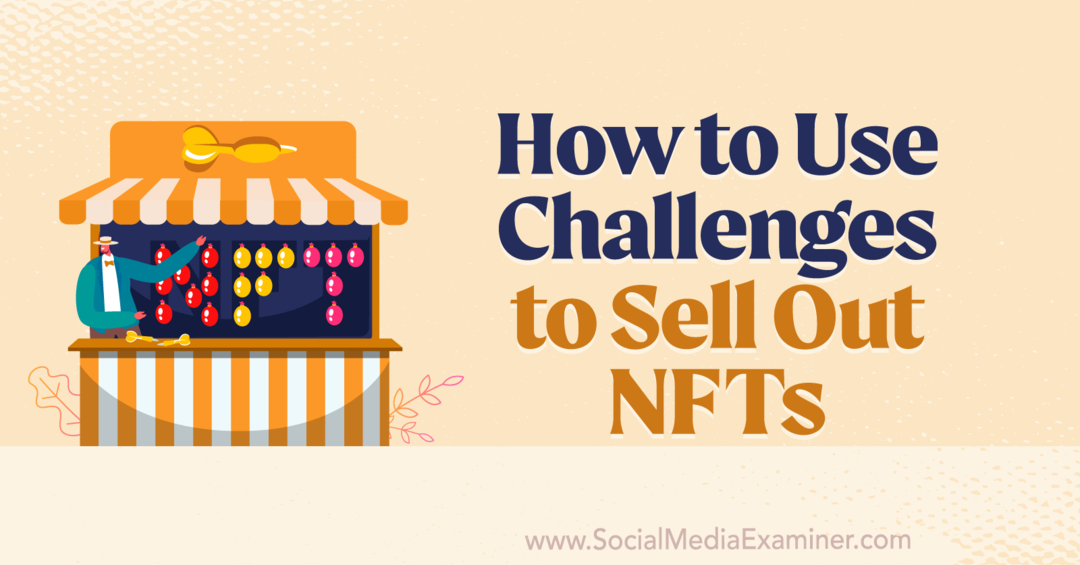 Jak využít výzvy k výprodeji NFT-Social Media Examiner