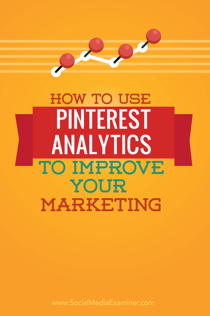 Jak používat Pinterest Analytics ke zlepšení marketingu: zkoušející sociálních médií