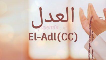 Co znamená Al-Adl (c.c)? Jaké jsou přednosti jména Al-Adl? Esmaül Husna El-Adl...