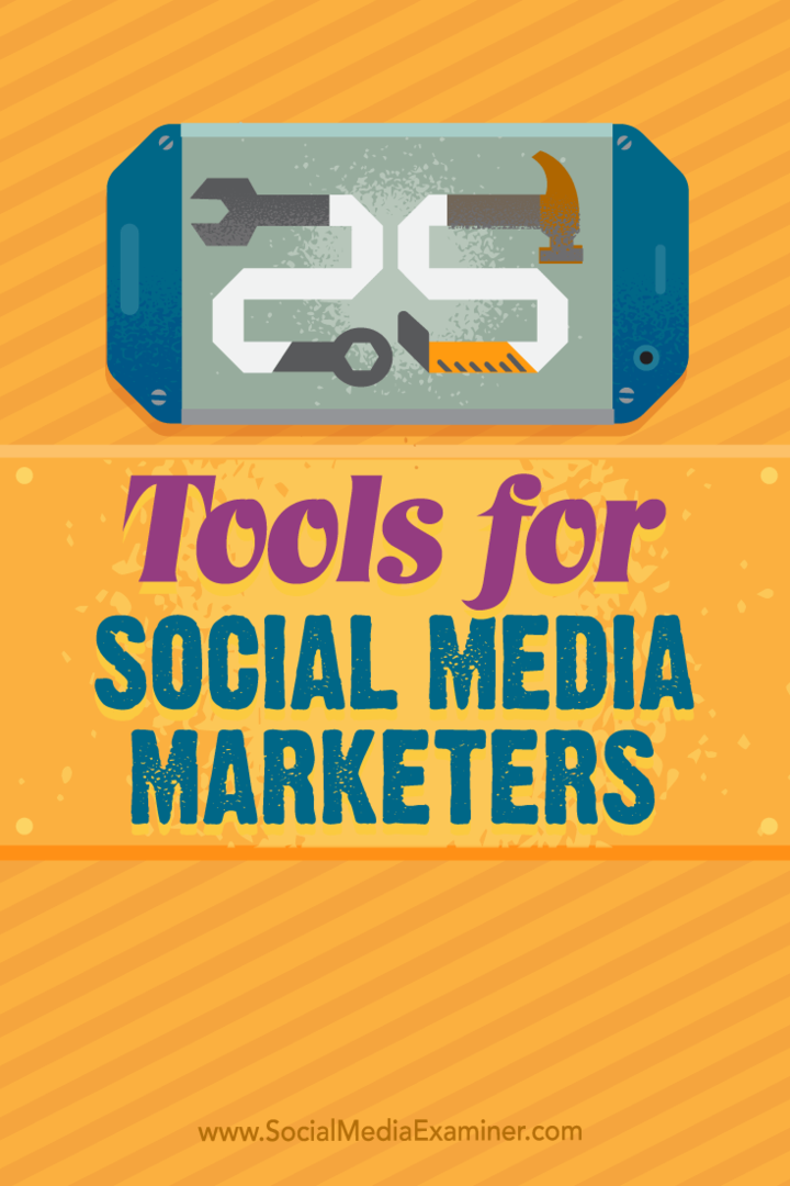 25 nástrojů pro obchodníky se sociálními médii: zkoušející sociálních médií