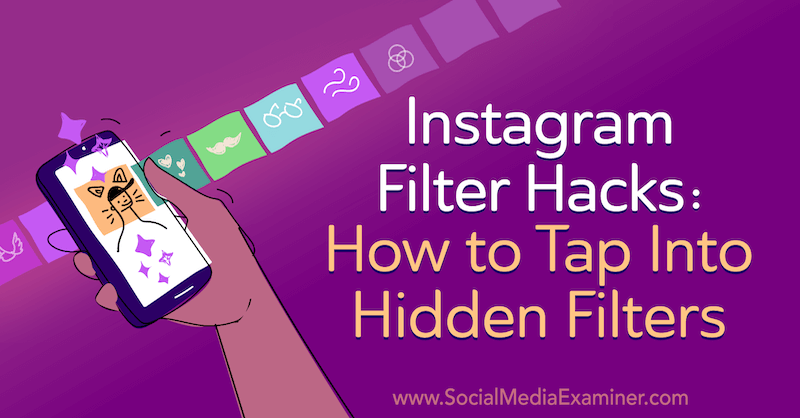 Hackování filtrů Instagramu: Jak proniknout do skrytých filtrů od Jenn Hermana v průzkumu sociálních médií.