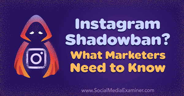 Instagram Shadowban? Co potřebují obchodníci vědět Jenn Herman na zkoušejícím sociálních médií.
