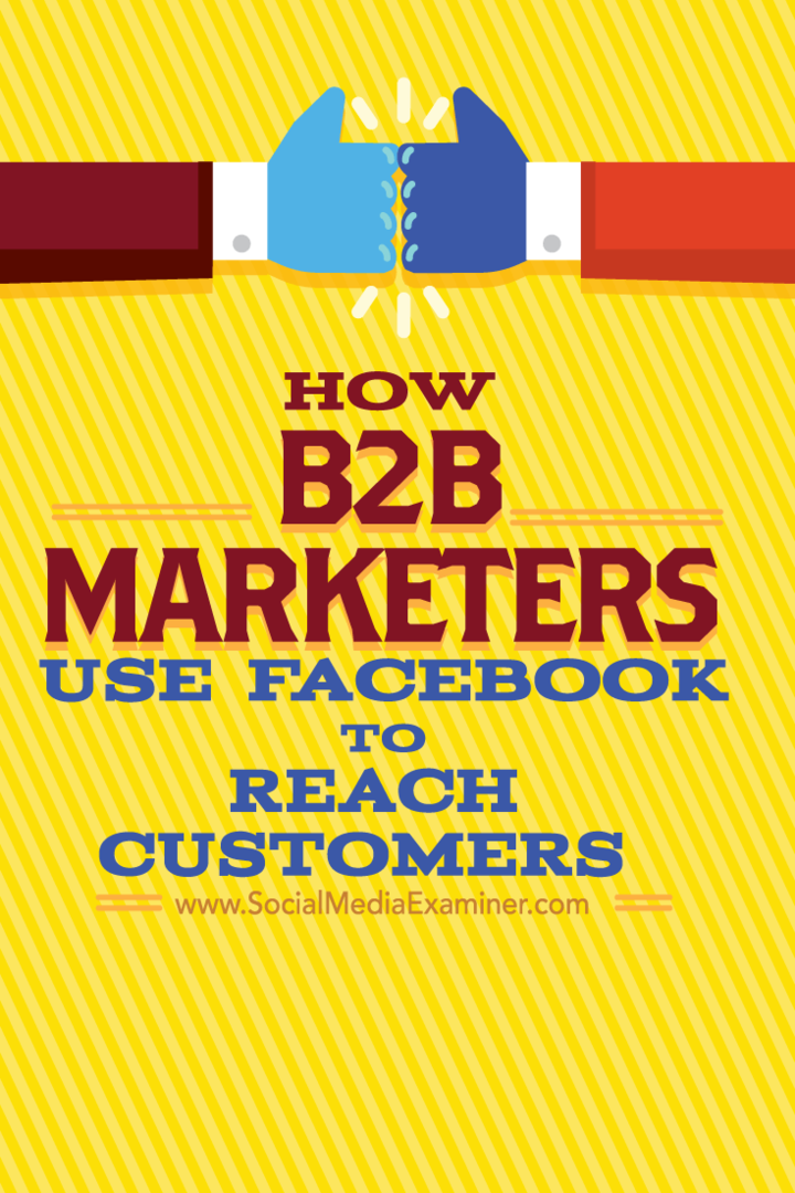 Jak B2B marketéři používají Facebook k oslovení zákazníků: zkoušející sociálních médií