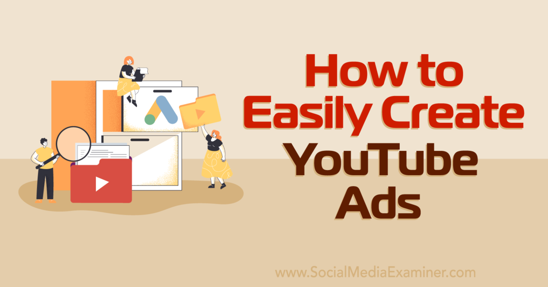 Jak snadno vytvářet reklamy na YouTube pomocí nástroje Google Ads Asset Library-Social Media Examiner