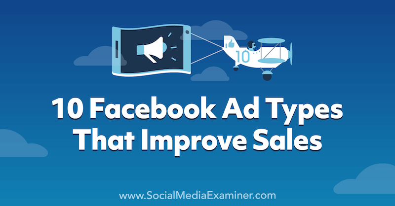 10 typů reklam na Facebooku, které zlepšují prodej Anny Sonnenbergové na průzkumu sociálních médií.