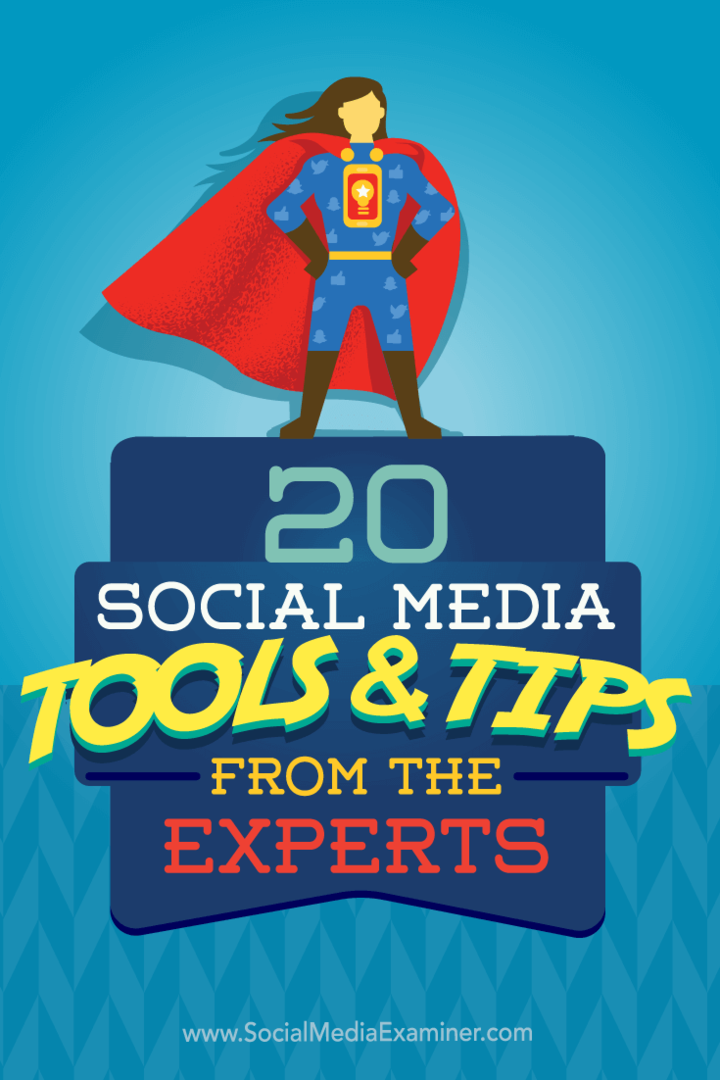 20 nástrojů a tipů pro sociální média od odborníků: zkoušející sociálních médií