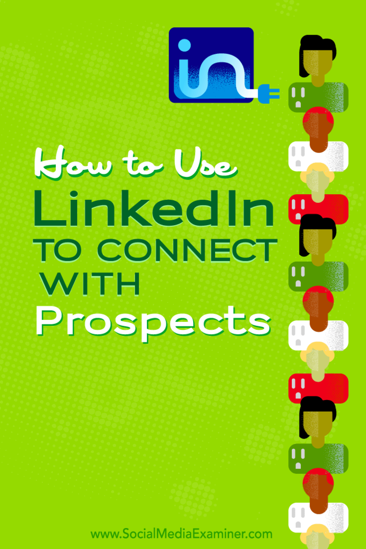 Jak používat LinkedIn k propojení s vyhlídkami: zkoušející sociálních médií