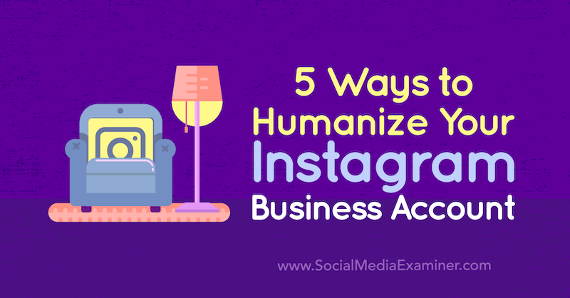 5 způsobů, jak humanizovat svůj podnikatelský účet Instagram od Natasy Djukanovic v průzkumu sociálních médií.