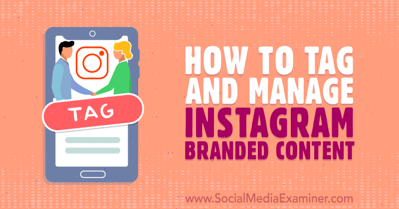 Jak označovat a spravovat obsah označený Instagramem: zkoušející sociálních médií