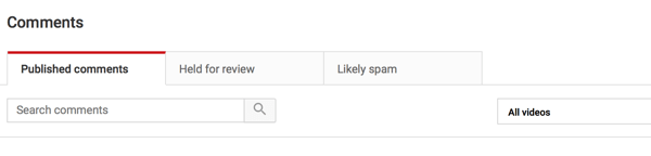 Zkontrolujte také komentáře YouTube na kartách Pozdrženo ke kontrole a Pravděpodobný spam.