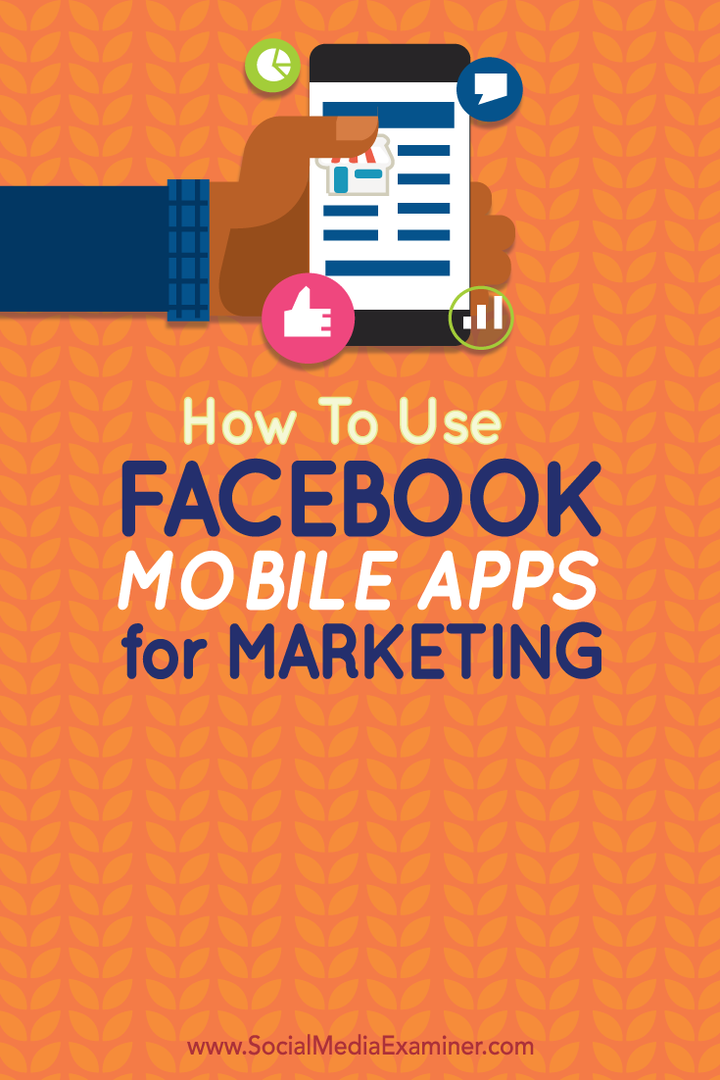 Jak používat mobilní aplikace Facebook pro marketing: zkoušející sociálních médií