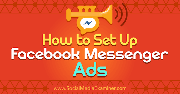 Jak nastavit reklamy na Facebook Messenger od Sally Hendrick na zkoušejícím sociálních médií.