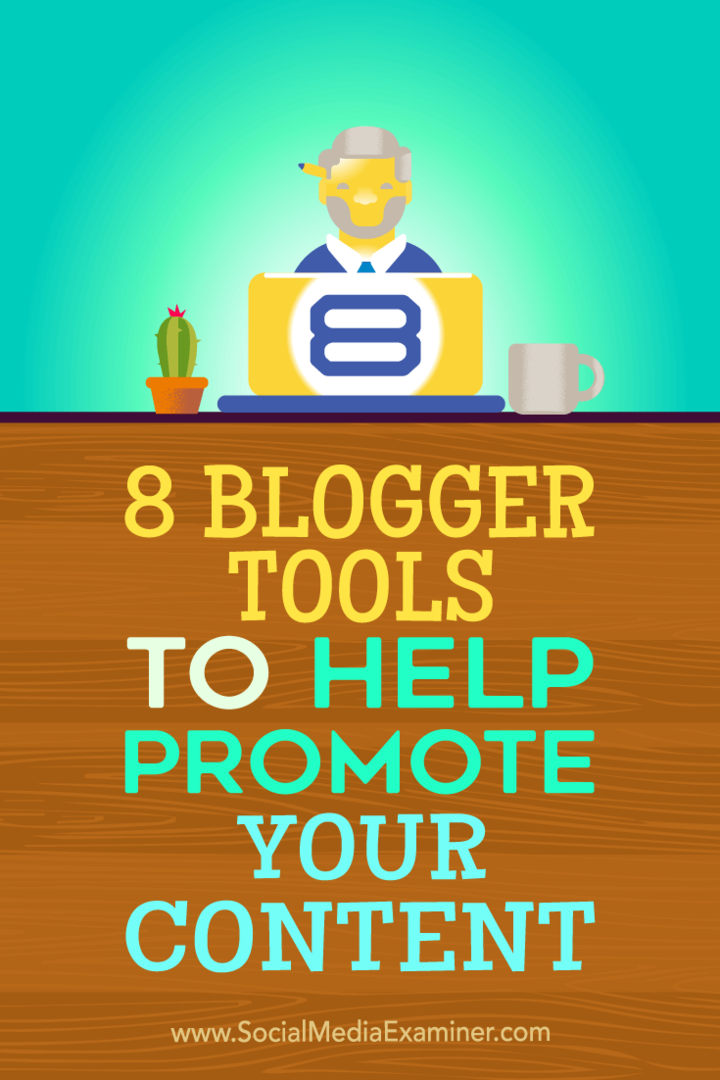 Tipy na osm nástrojů bloggerů, které můžete použít k propagaci svého obsahu.