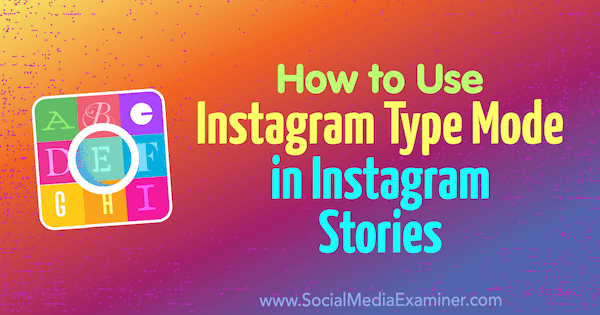 Pomocí Type Mode přidejte barvy, písma a pozadí do Instagram Stories.