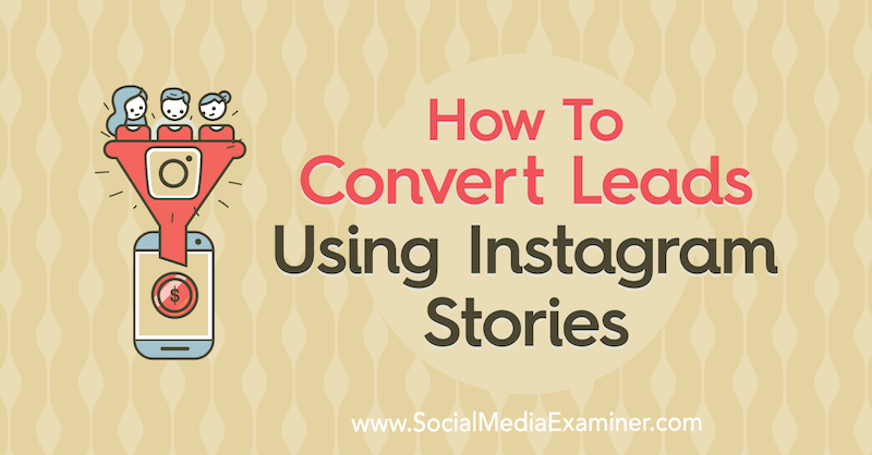 Jak převést potenciální zákazníky pomocí instagramových příběhů: zkoušející sociálních médií